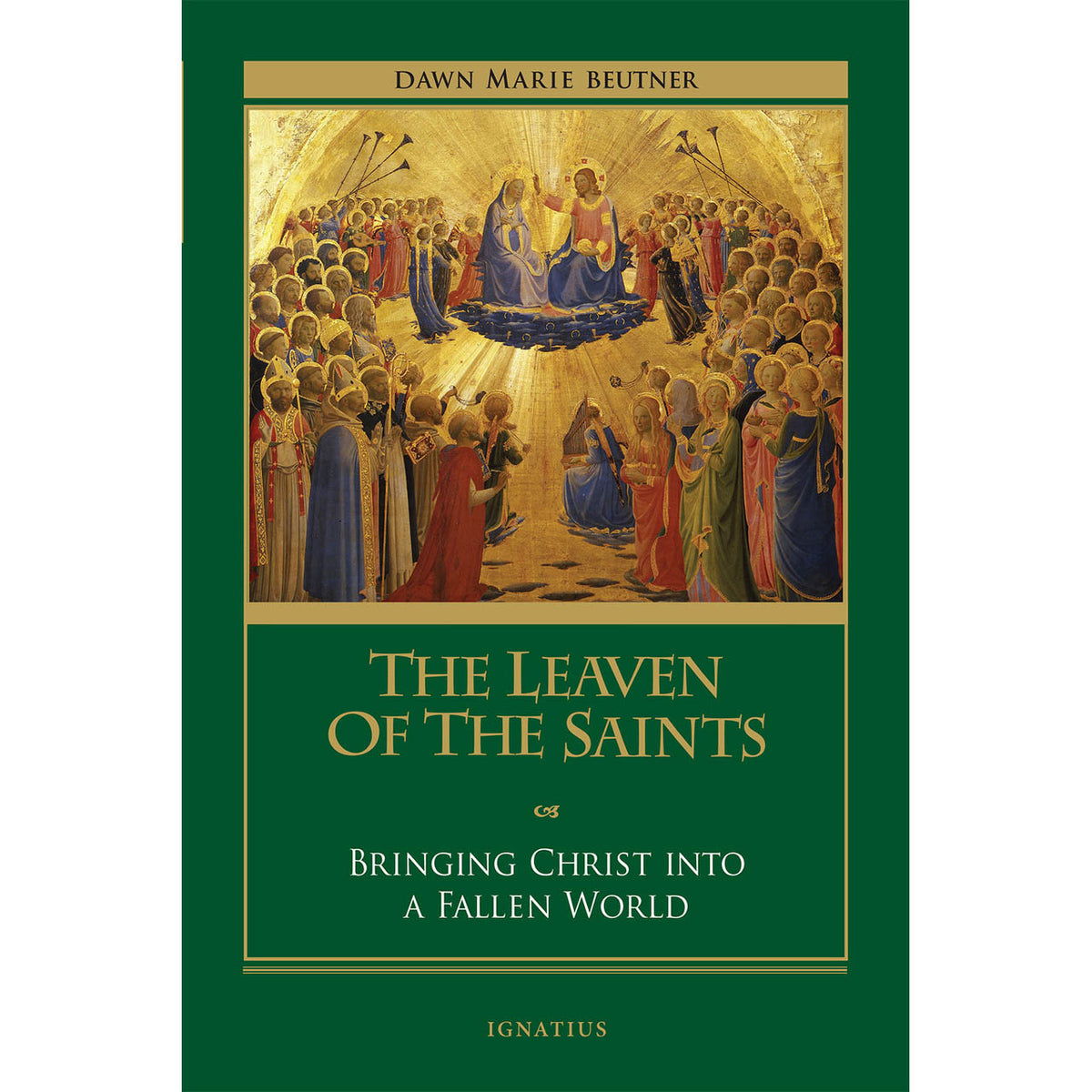 Fallen Christ The Leaven of the Saints: Bringing Christ into a Fallen World – In His ...