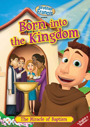 Brother Francis Ep. 5: Born into the Kingdom