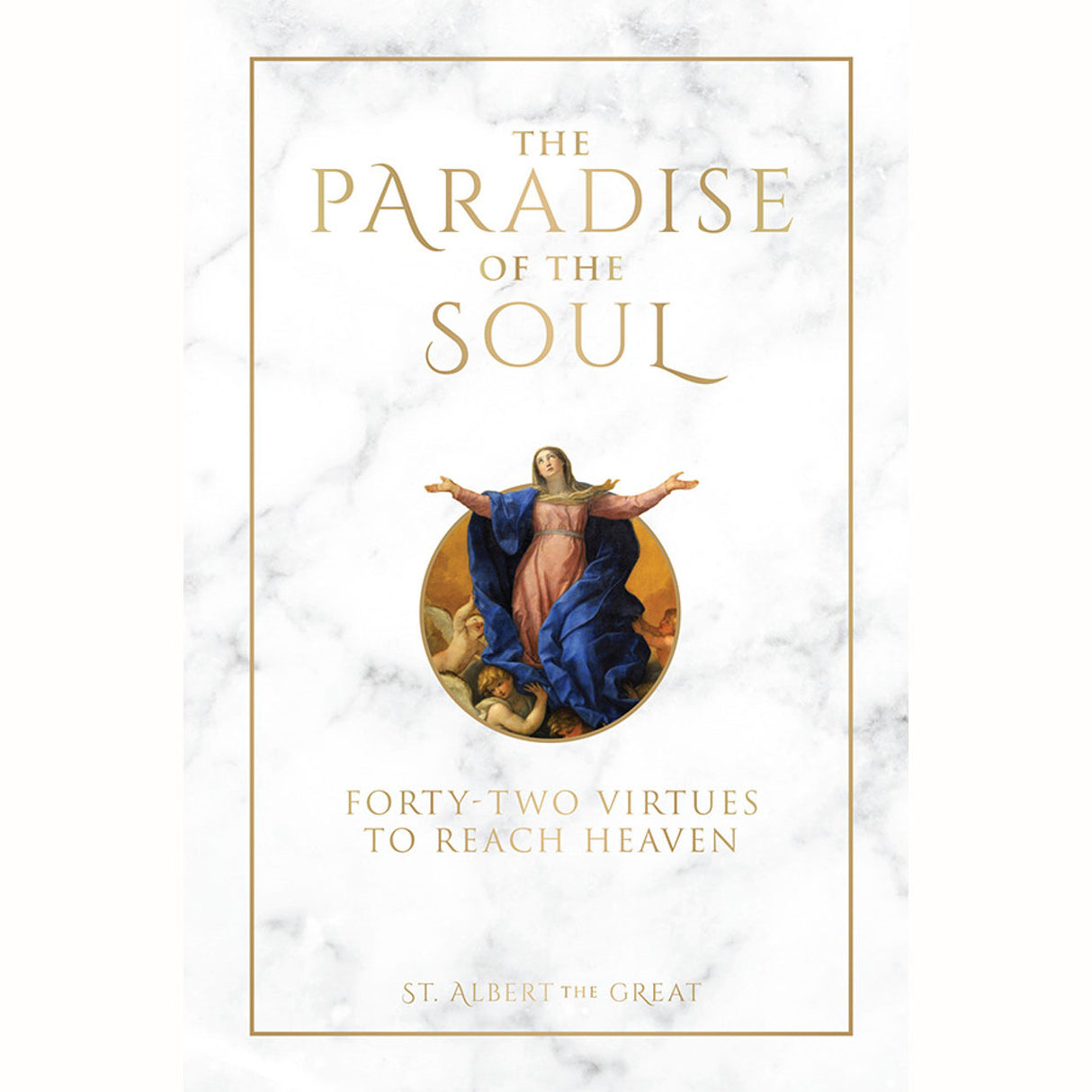 The Paradise of the Soul:  Forty-Two Virtues to Reach Heaven
