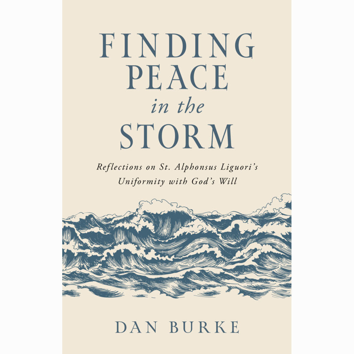 Finding Peace in the Storm: Reflections of St. Aphonsus Liguori's Uniformity wit