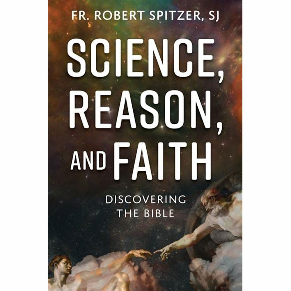 Science, Reason, and Faith: Discovering The Bible