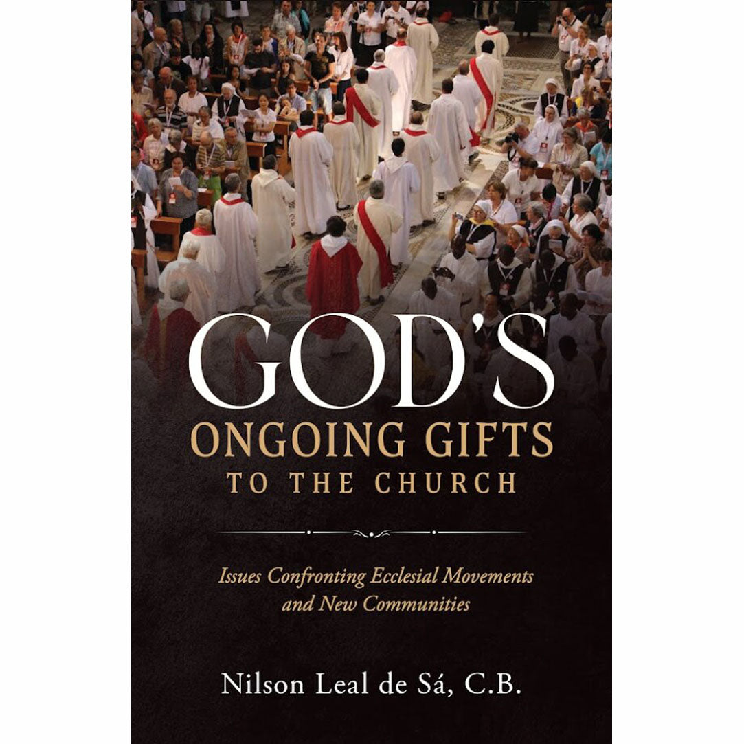 God’s Ongoing Gifts to the Church: Issues Confronting Ecclesial Movements and Ne