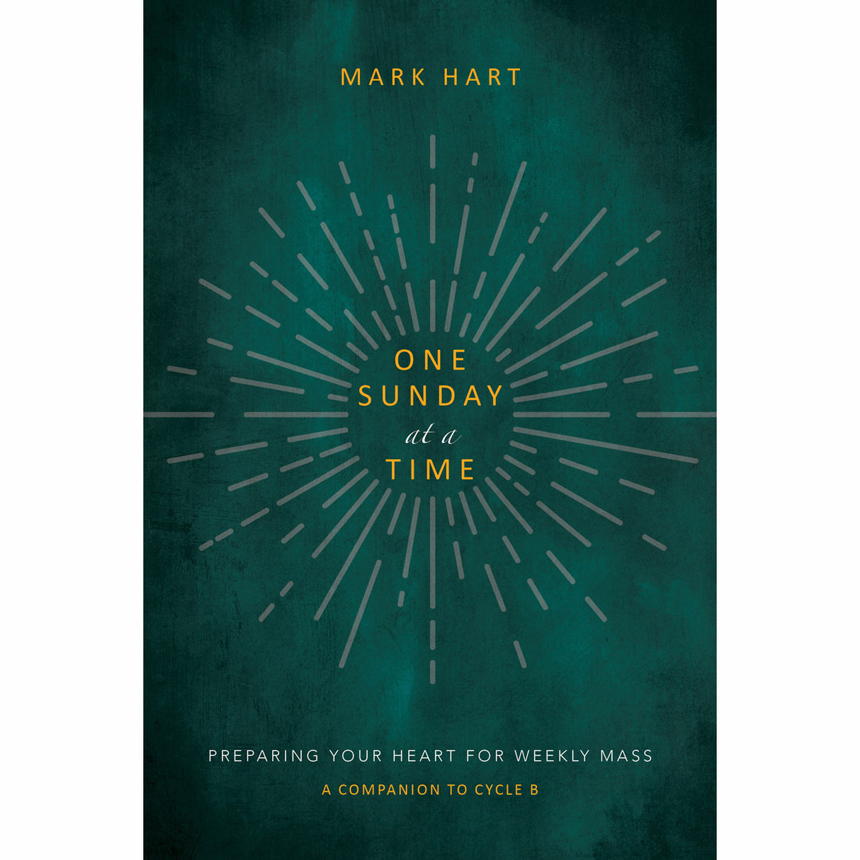 One Sunday at a Time: Preparing Your Heart for Weekly Mass