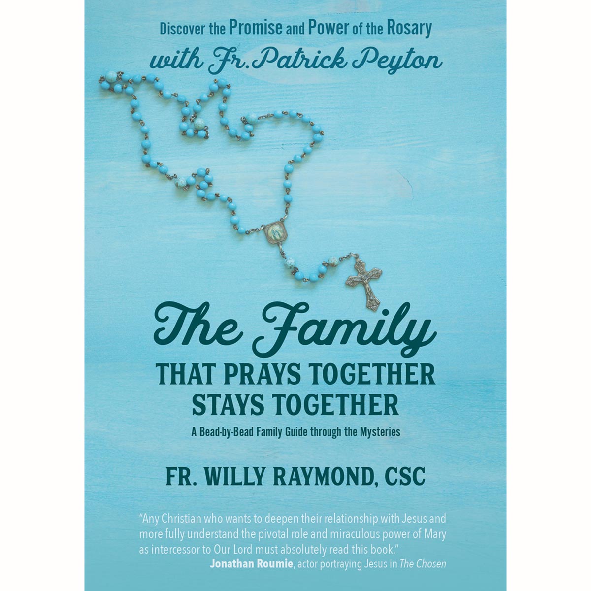 The Family that Prays Together Stays Together: A Bead-by-Bead Family Guide throu