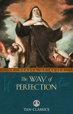 The Way of Perfection: A conversation with God on living your spiritual life to