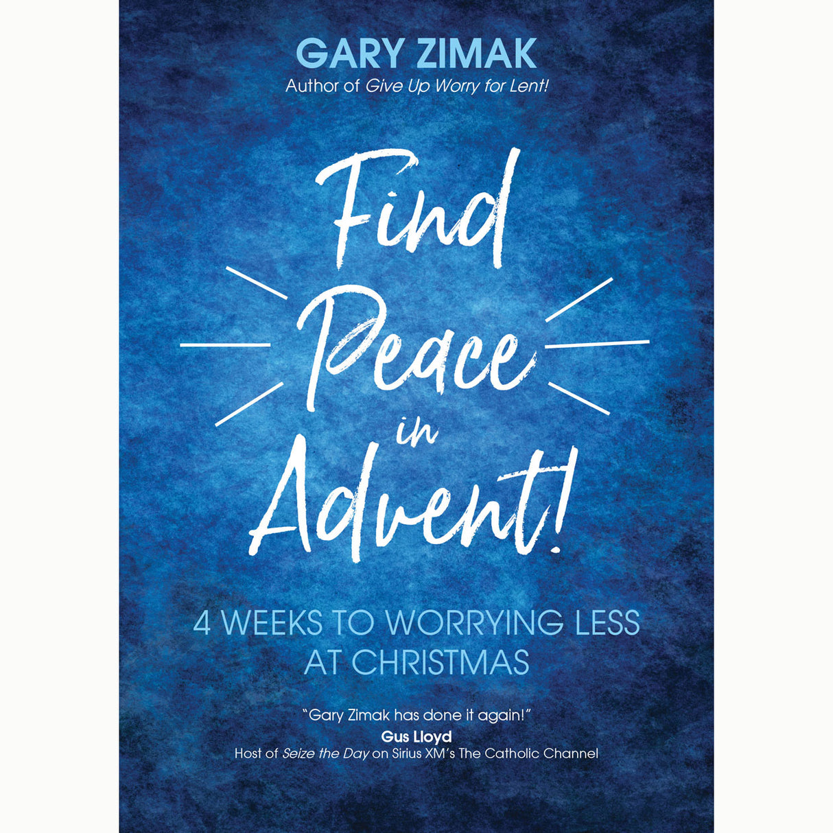 Find Peace in Advent: 4 Weeks to Worrying Less at Christmas