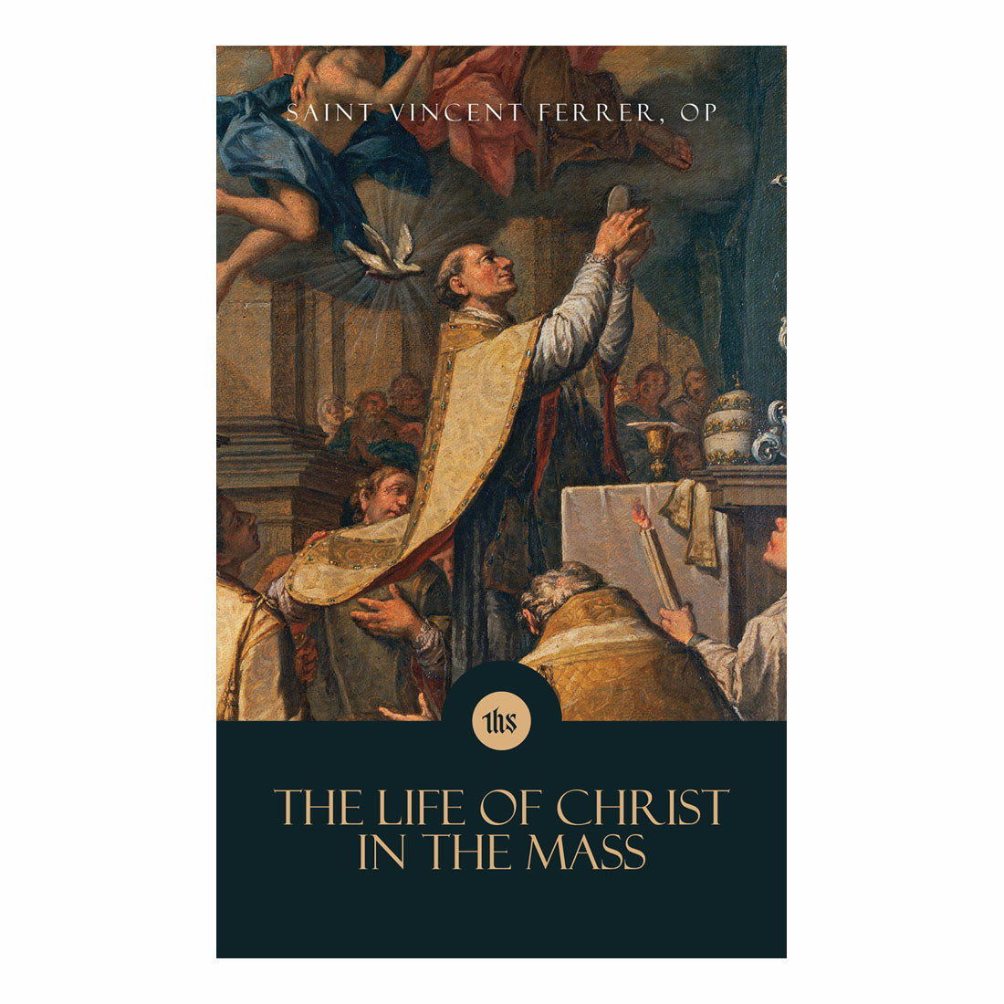 The Life of Christ in the Mass
