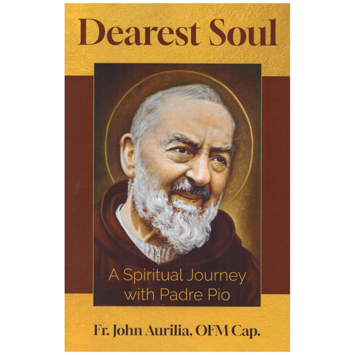 Dearest Soul: A Spiritual Journey with Padre Pio