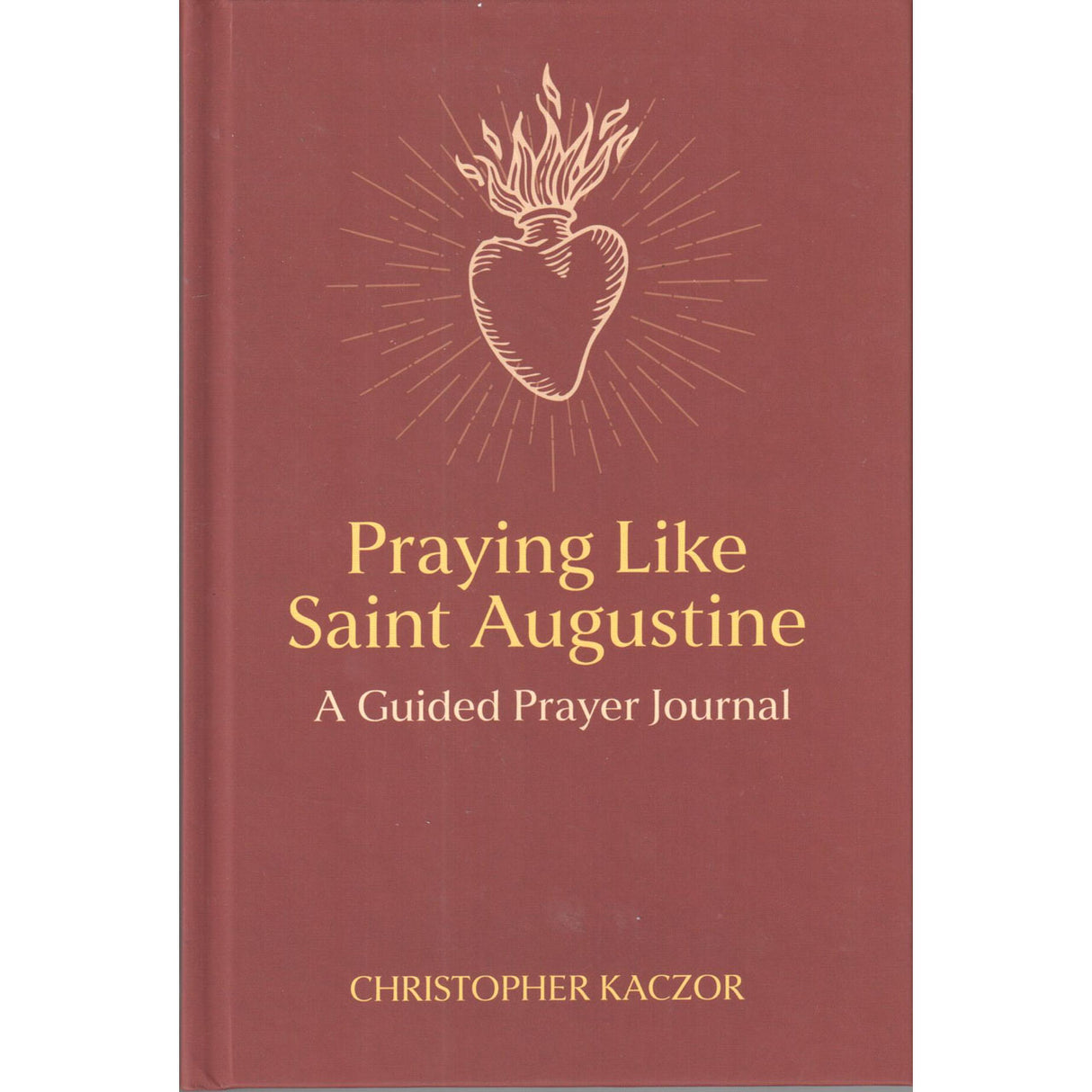 Praying Like Saint Augustine: A Guided Prayer Journal