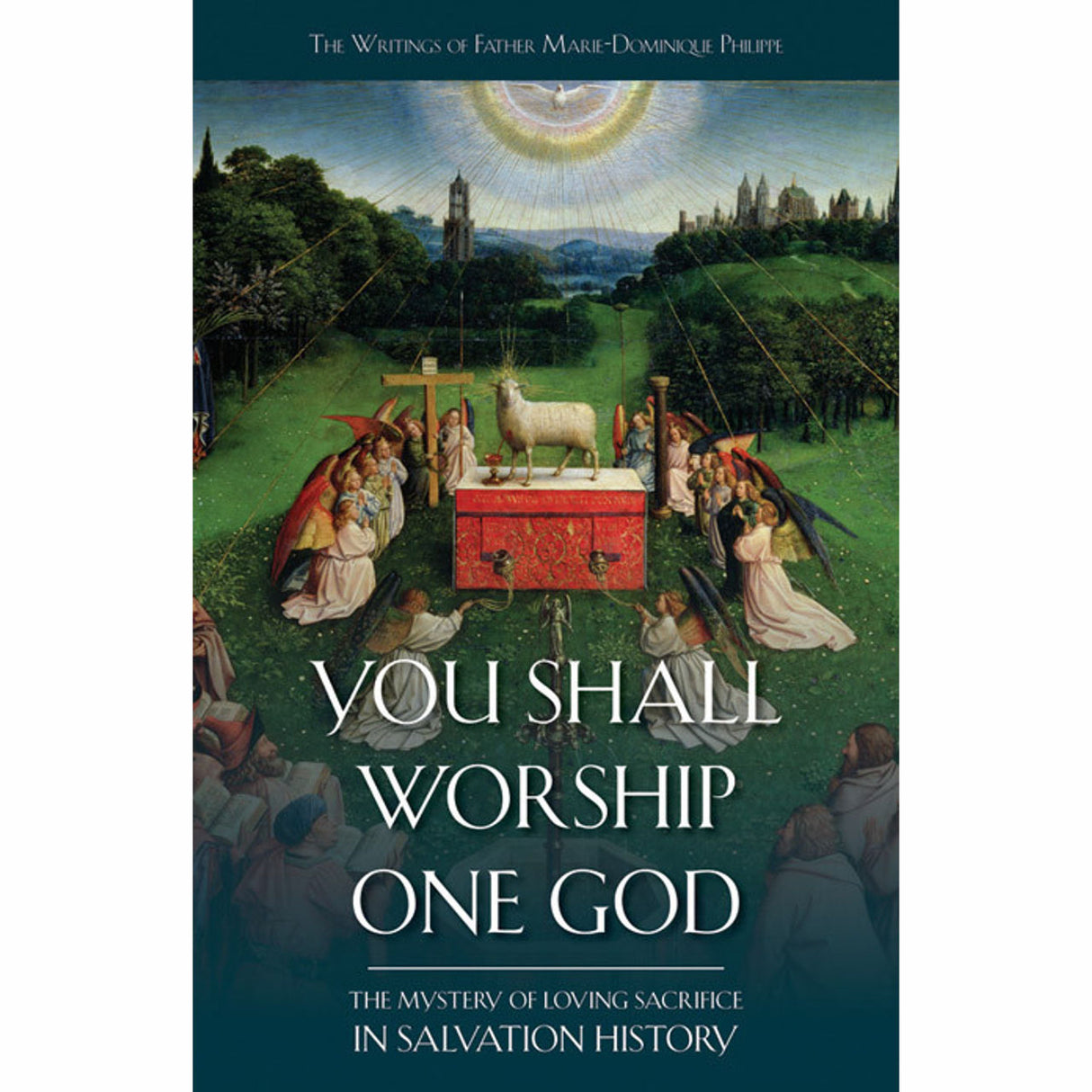 You Shall Worship One God - The mystery of loving sacrifice in salvation history
