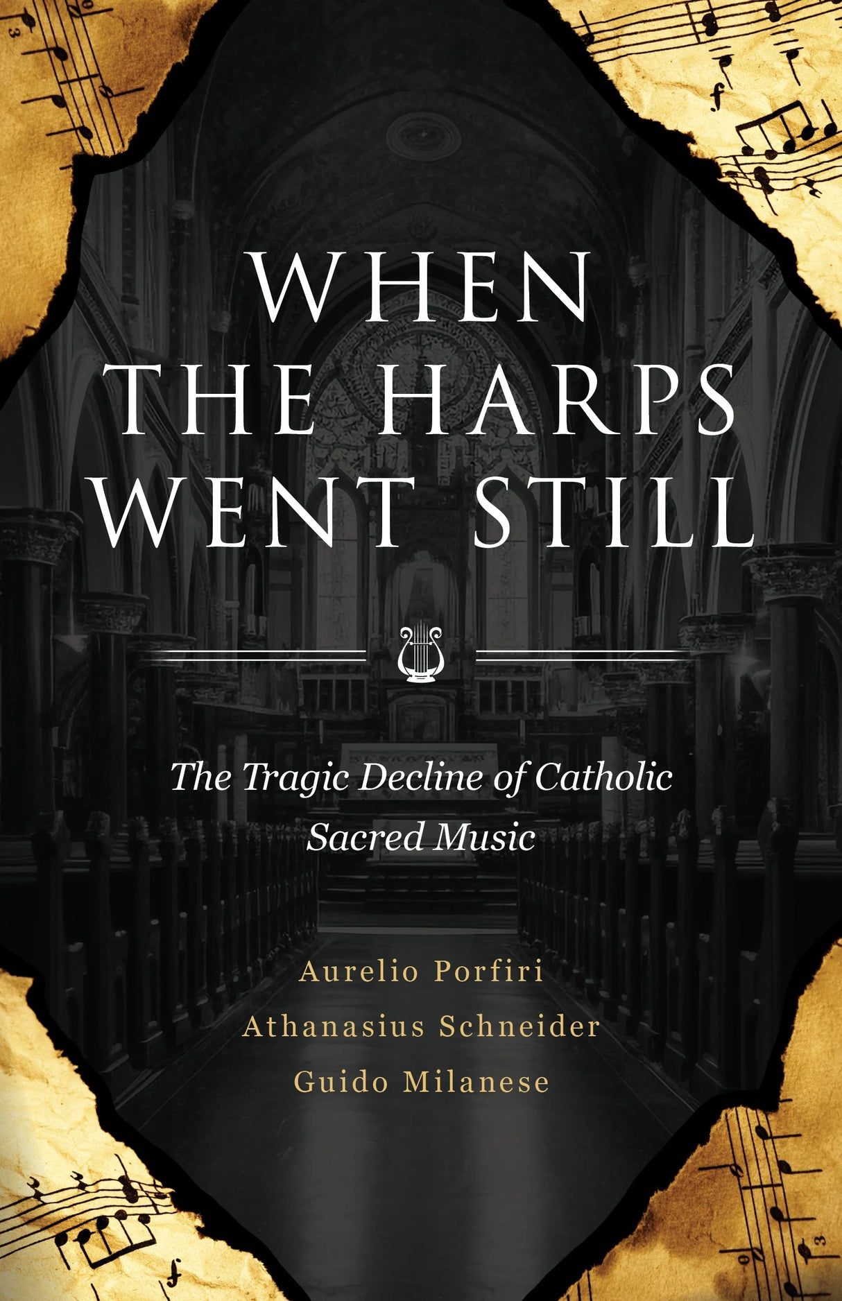 When The Harps Went Still: The Tragic Decline of Catholic Sacred Music