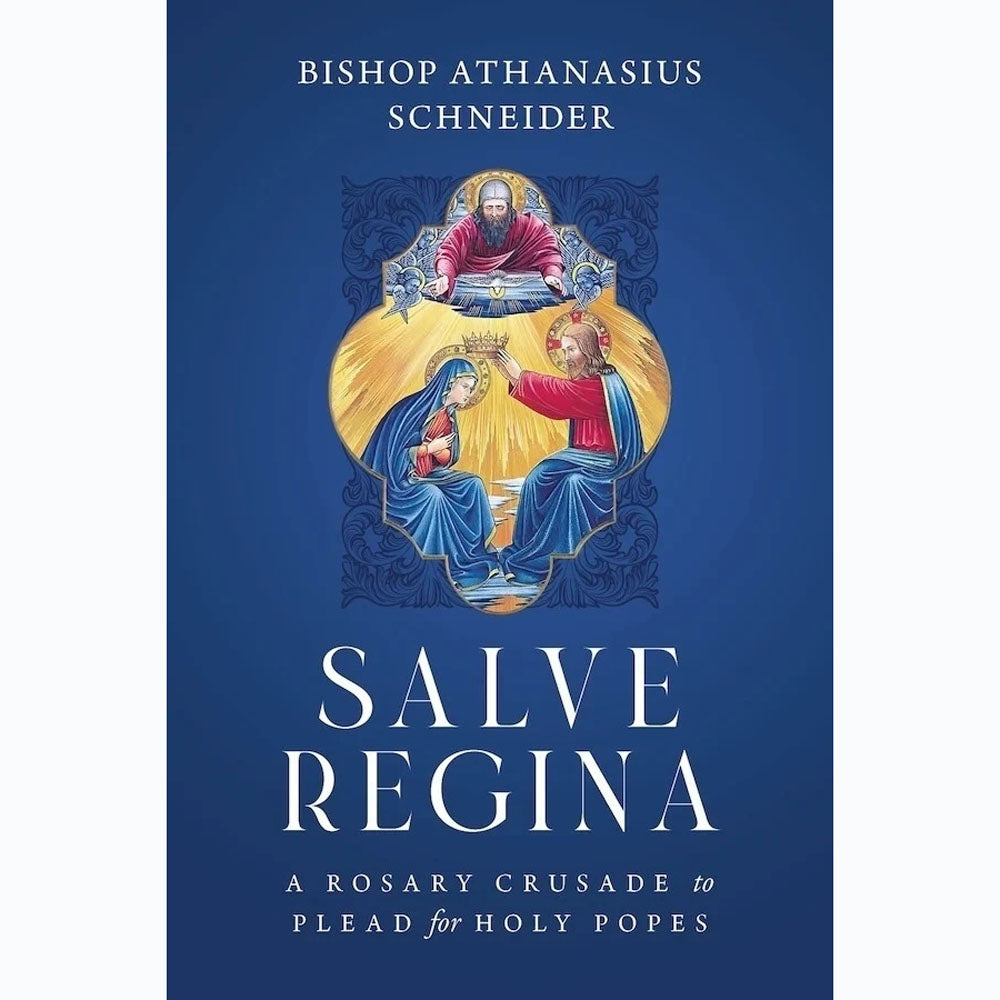 Salve Regina: A Rosary Crusade to Plead for Holy Popes