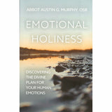 Emotional Holiness: Discovering The Divine Plan For Your Human Emotions