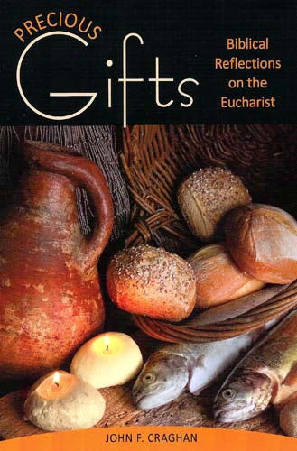 Precious Gifts - Biblical Reflections on the Eucharist