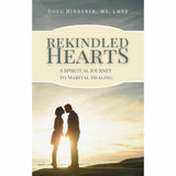 Rekindled Hearts: A Spiritual Journey to Marital Healing
