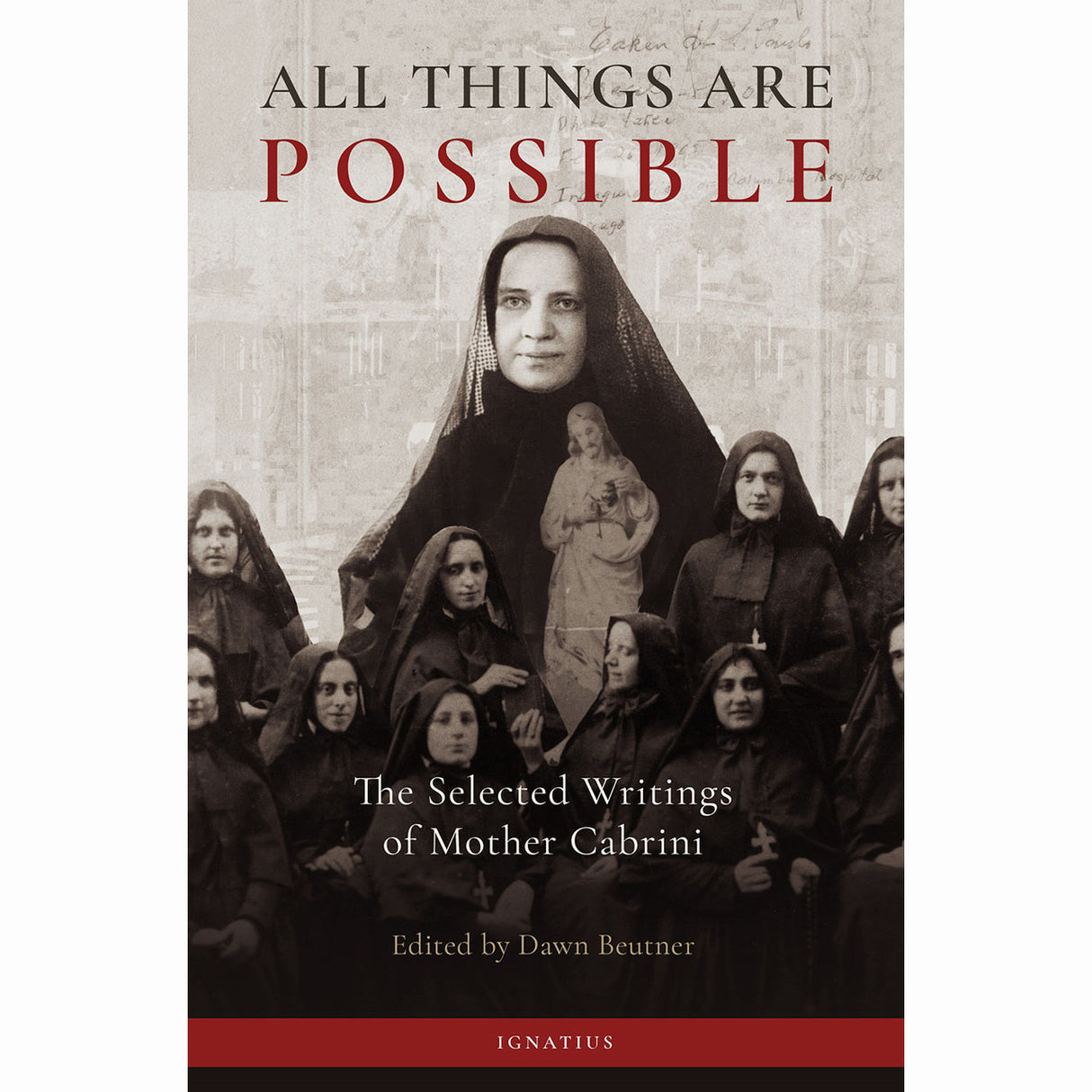 All Things Are Possible: The Selected Writings of Mother Cabrini