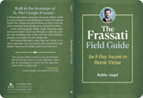 The Frassati Field Guide: An 8-Day Ascent to Heroic Virtue