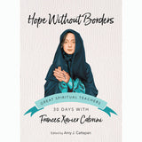 Hope Without Borders: 30 Days With Frances Xavier Cabrini