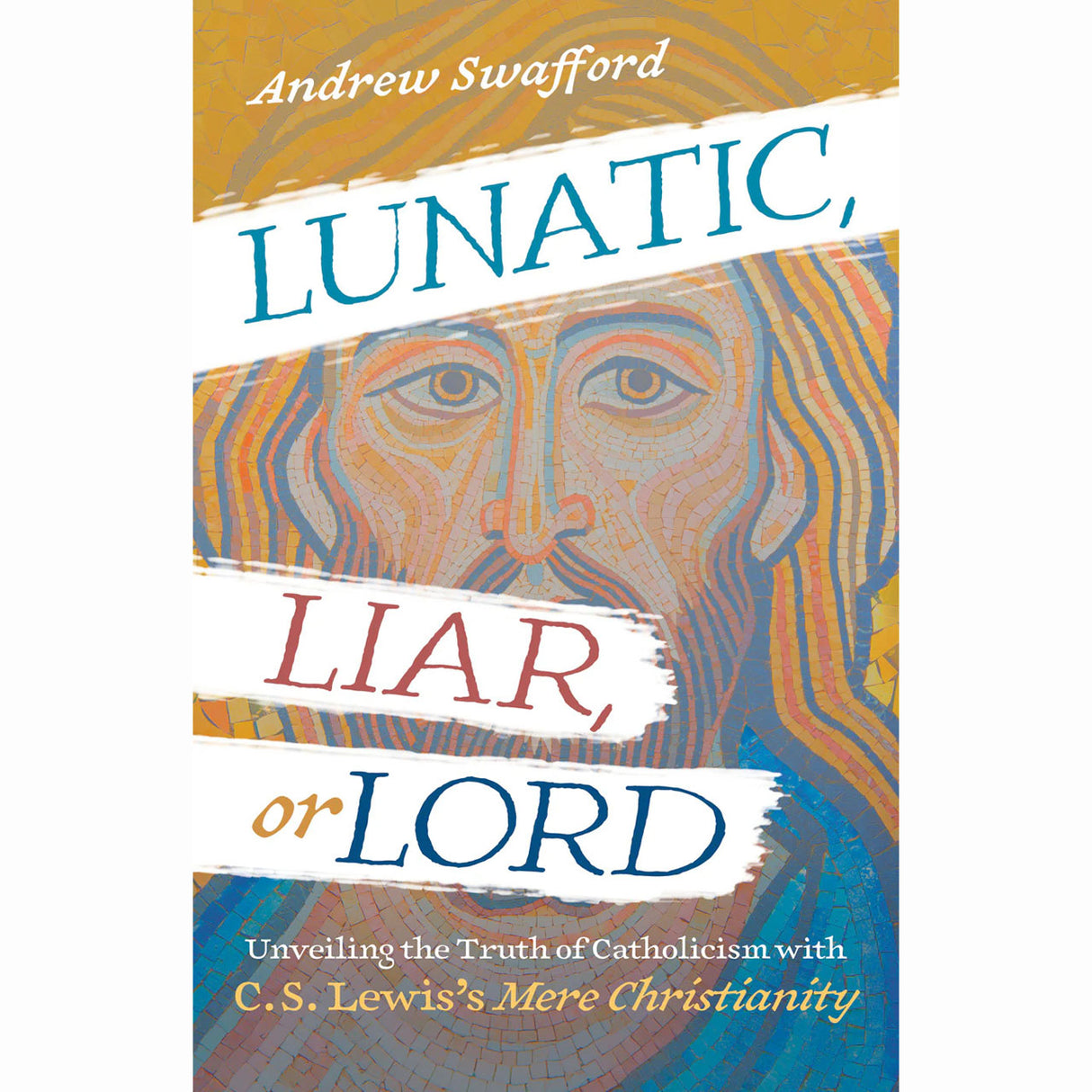 Lunatic, Liar, or Lord
