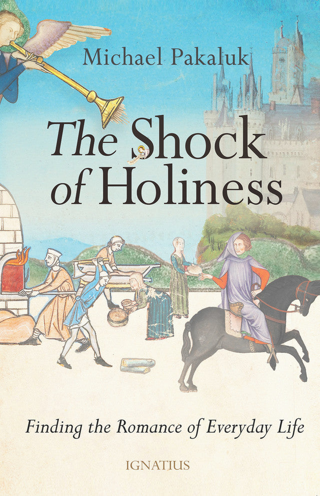 The Shock Of Holiness: Finding The Romance of Everyday Life