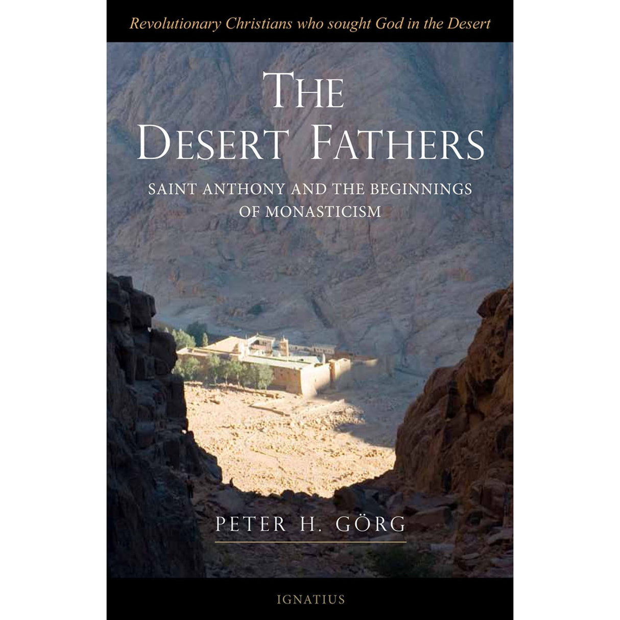 The Desert Fathers - Saint Anthony and the Beginnings of Monasticism