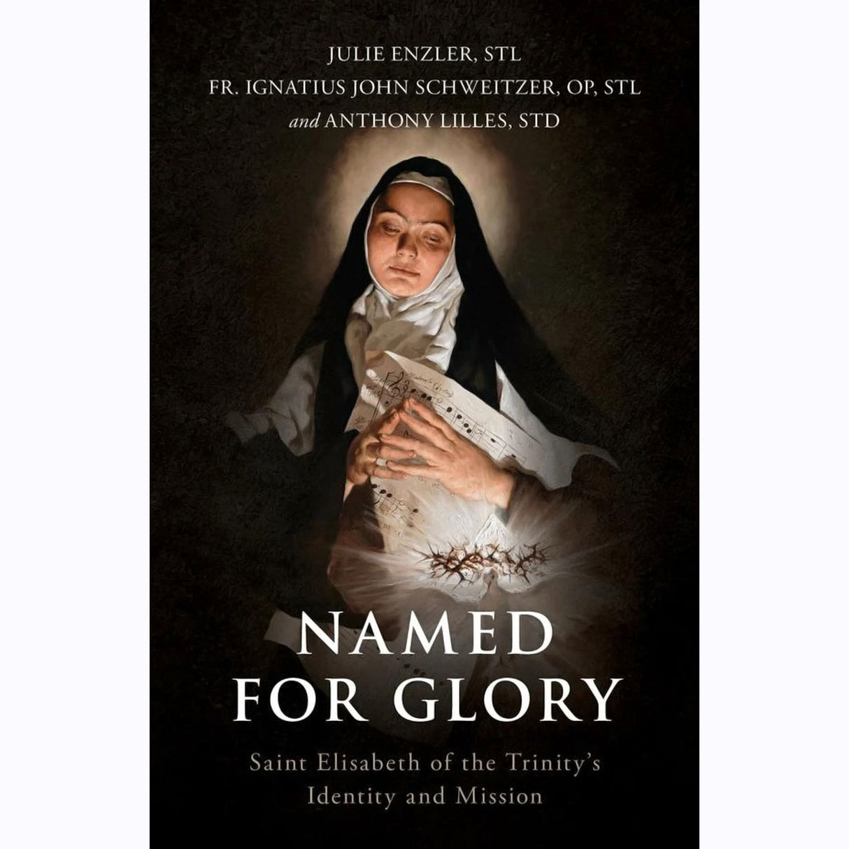 Named For Glory: St. Elizabeth of the Trinity's Identity and Mission