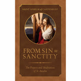 From Sin To Sancitity: The Prayers and Meditations of St. Anselm