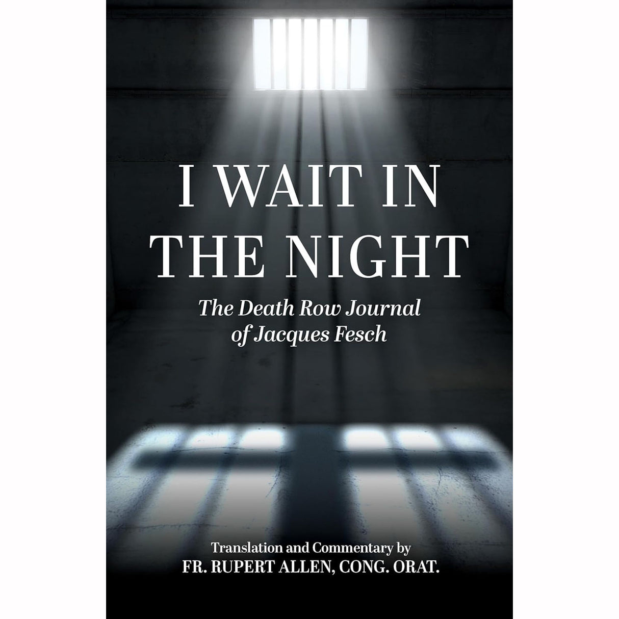 I Wait In The Night: The Death Row Journal of Jacques Fesch
