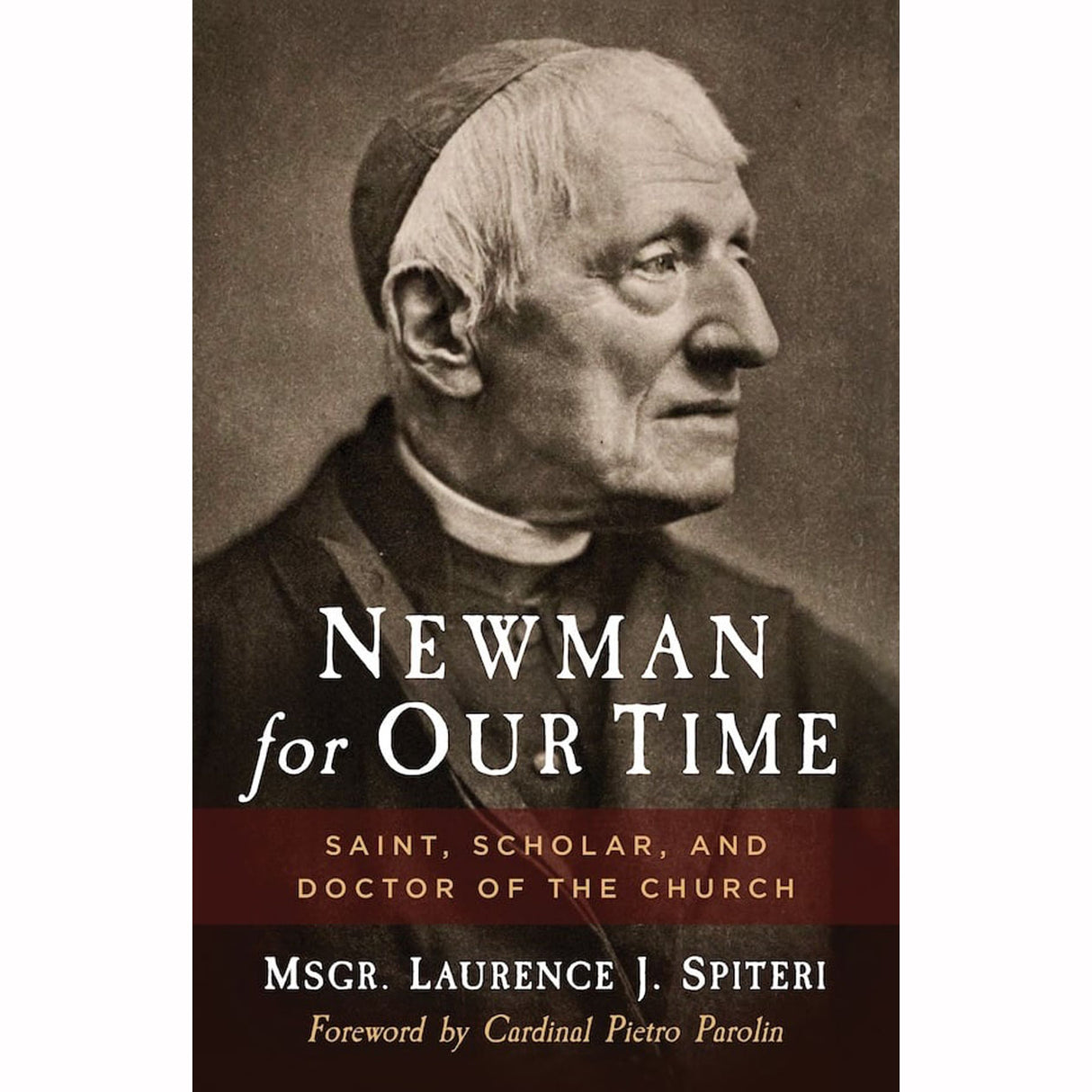 Newman for Our Time: Saint, Scholar, and Doctor Of The Church