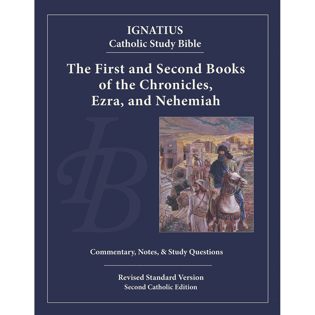Ignatius Catholic Study Bible:  1 & 2 Chronicles, Ezra, Nehemiah