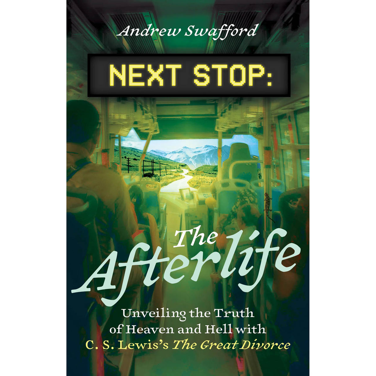 Next Stop: The Afterlife Unveiling the Truth of Heaven and Hell with C.S. Lewis'