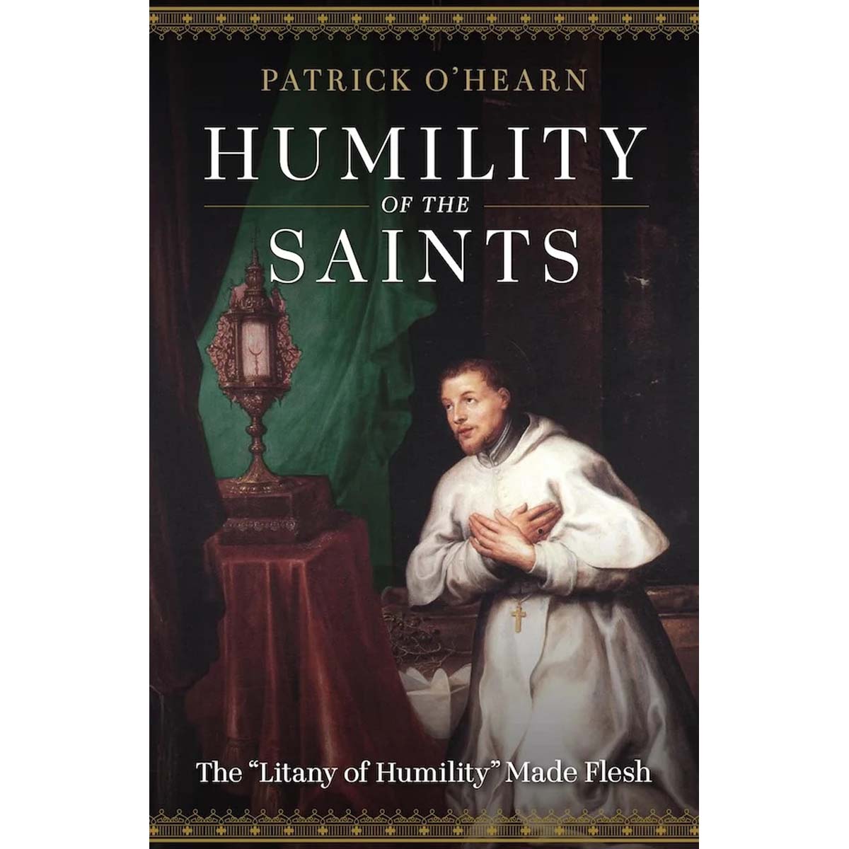 Humility Of The Saints: The "Litany Of Humility" Made Flesh