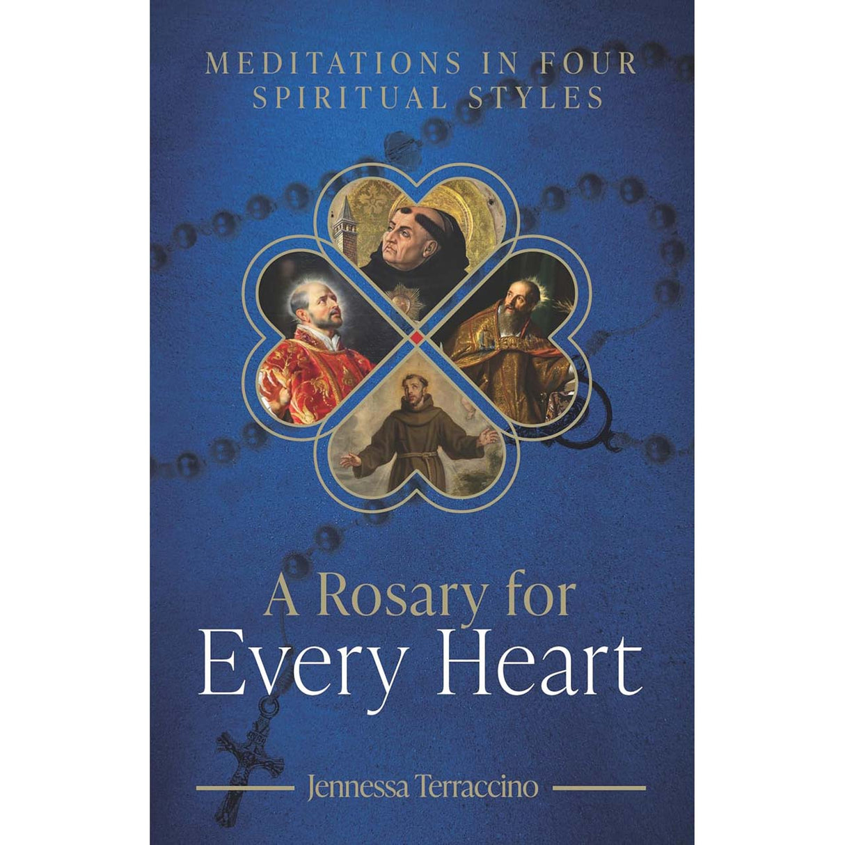 A Rosary For Every Heart: Meditations In Four Spiritual Styles