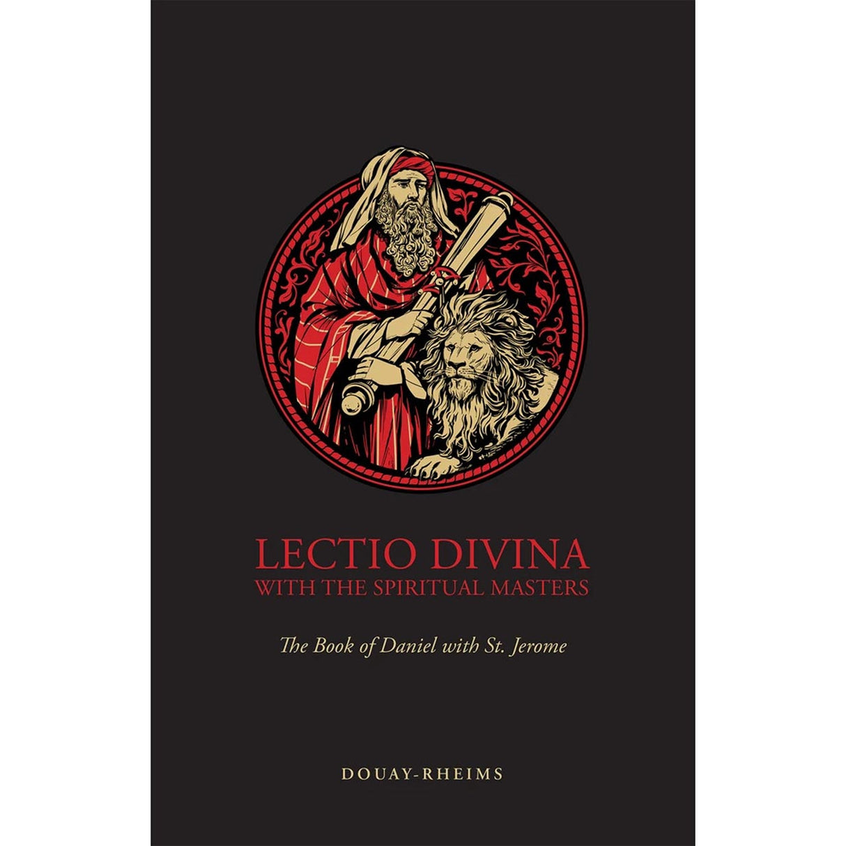 Lectio Divina With The Spiritual Masters: The Book Of Daniel With St. Jerome