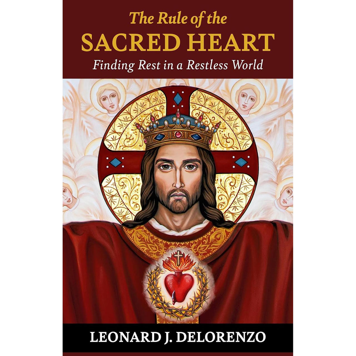 The Rule of the Sacred Heart: Finding Rest In A Restless World