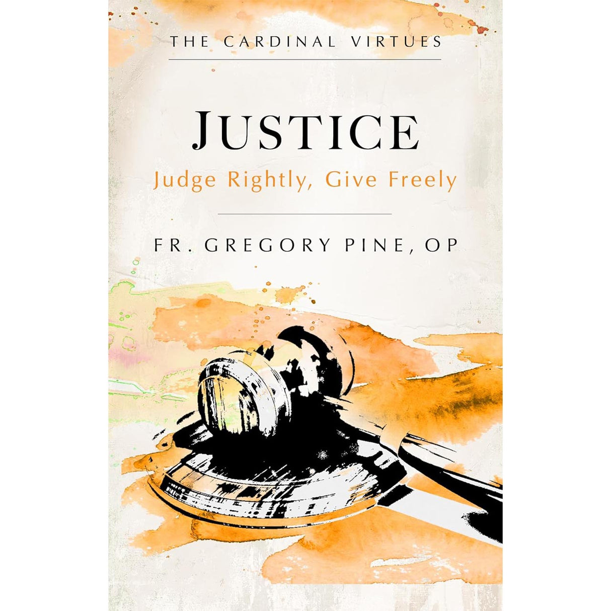 Justice: Judge Rightly, Give Freely