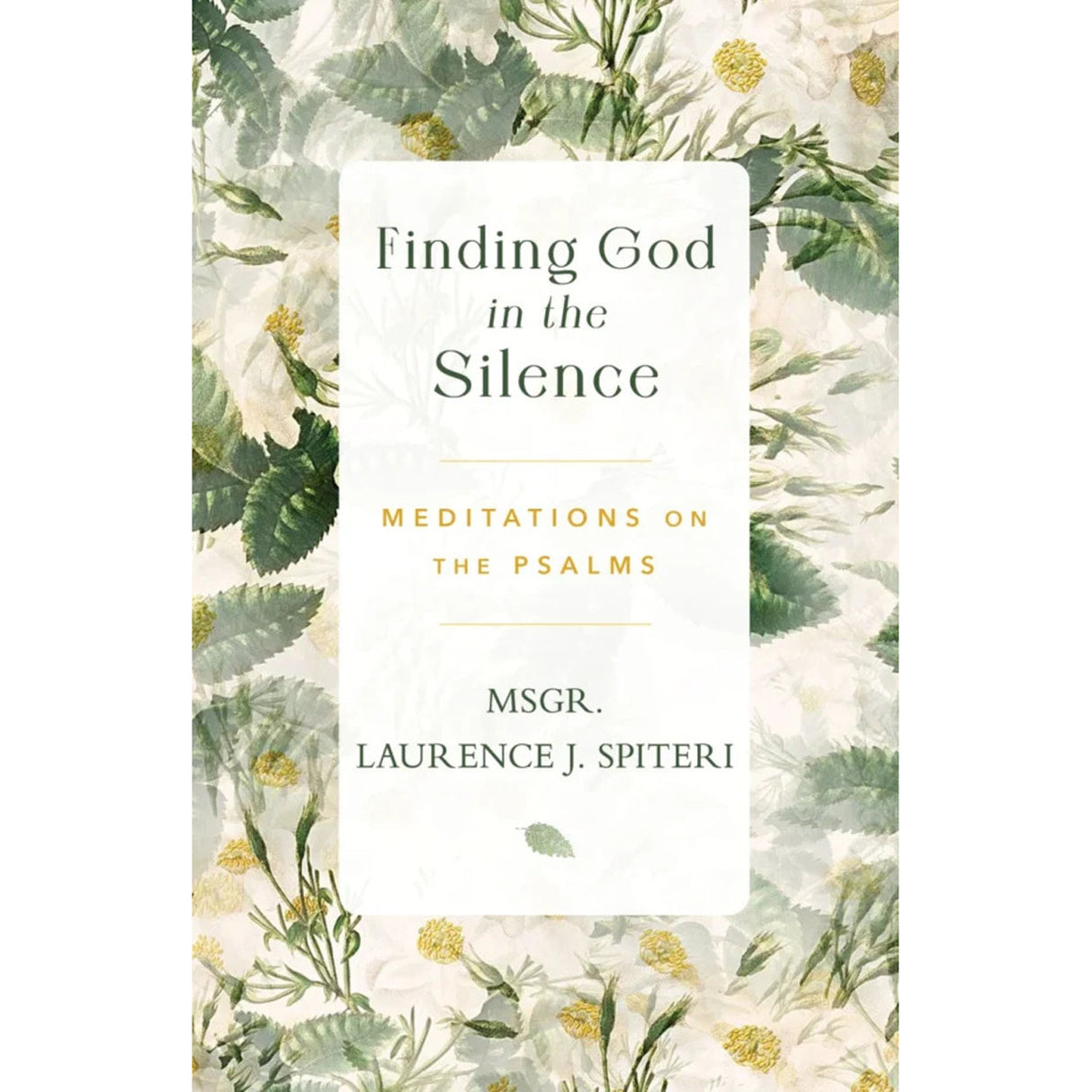 Finding God In The Silence: Meditations On The Psalms