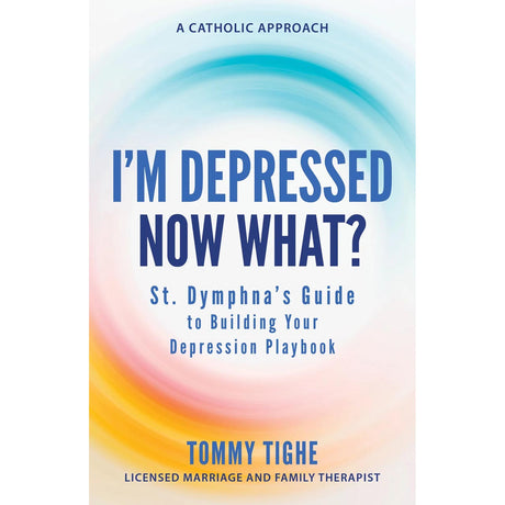 I'm Depressed Now What?: St. Dymphna's Guide to Building Your Depression Playboo