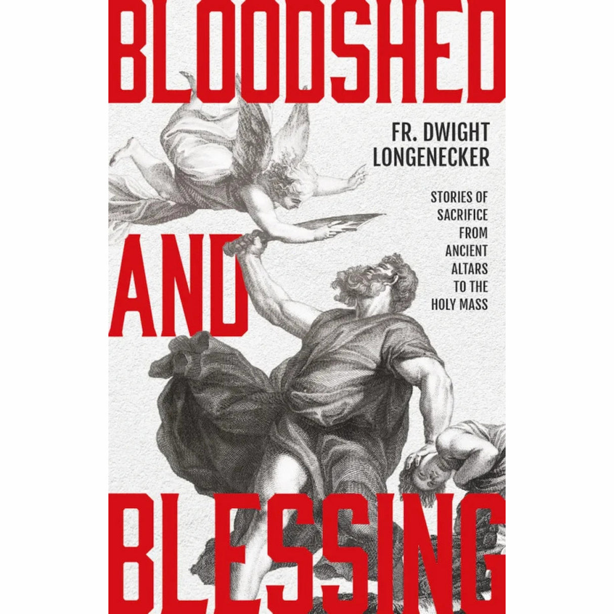 Bloodshed and Blessing: Stories of Sacrifice From Ancient Altars to the Holy Mas