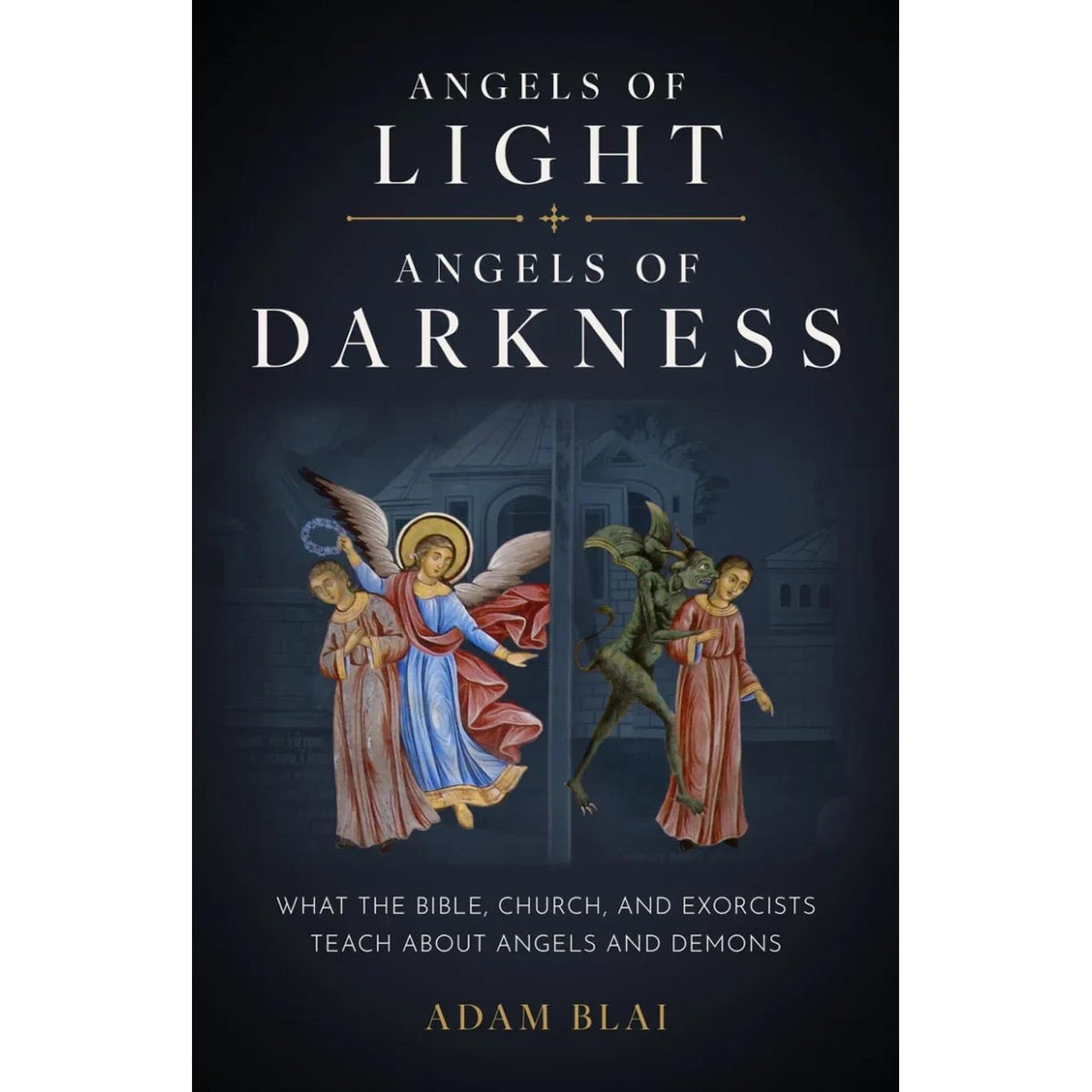 Angels of Light, Angels of Darkness