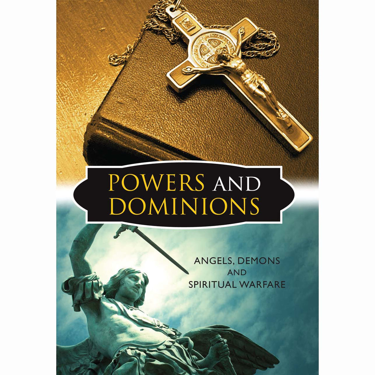Powers and Dominions- DVD - Angels, Demons & Spiritual Warfare