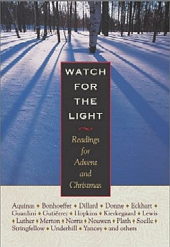 Watch for the Light: Reading for Advent &amp; Christmas