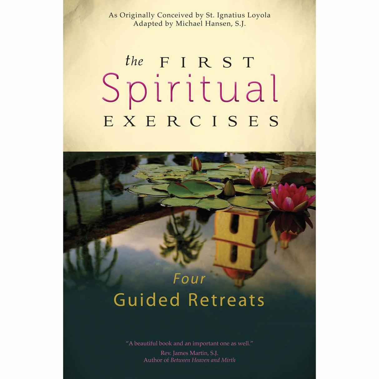 First Spiritual Excercises - Four Guided Retreats