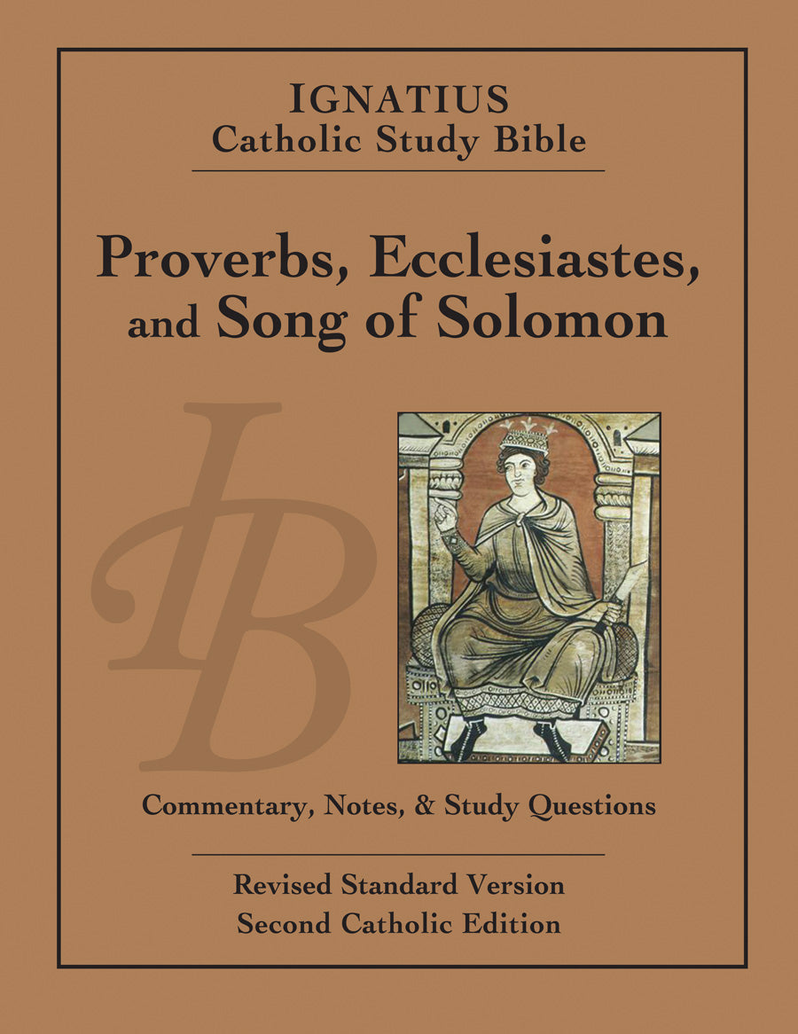 Proverbs, Ecclesiates, Song of Solomon: Ignatius Catholic Study Bible
