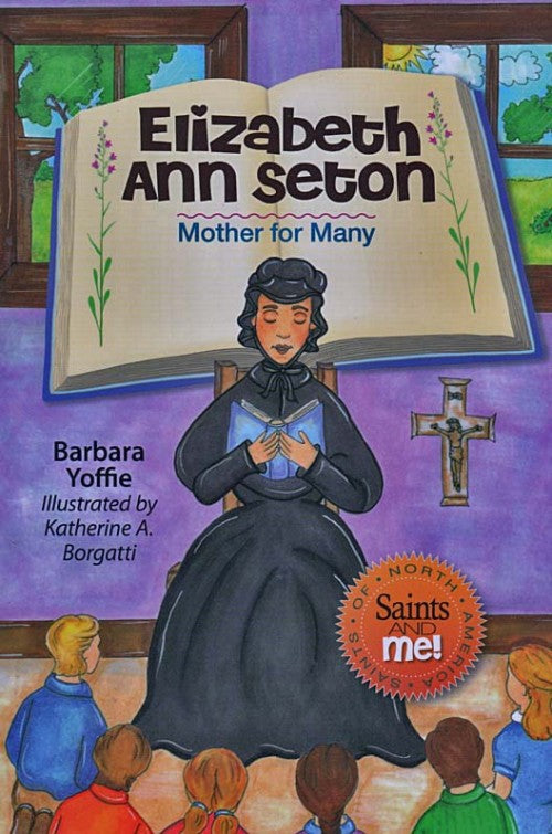Elizabeth Ann Seton - Mother for Many