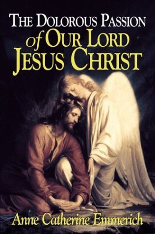 The Dolorous Passion of Our Lord Jesus Christ