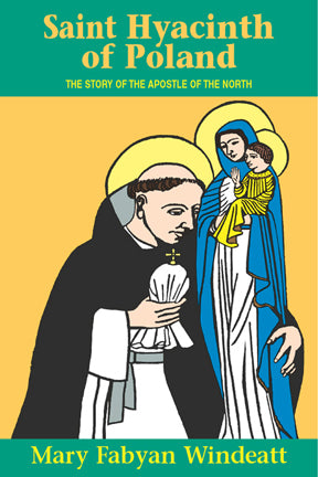 St. Hyacinth of Poland - The Story of the Apostle of the North