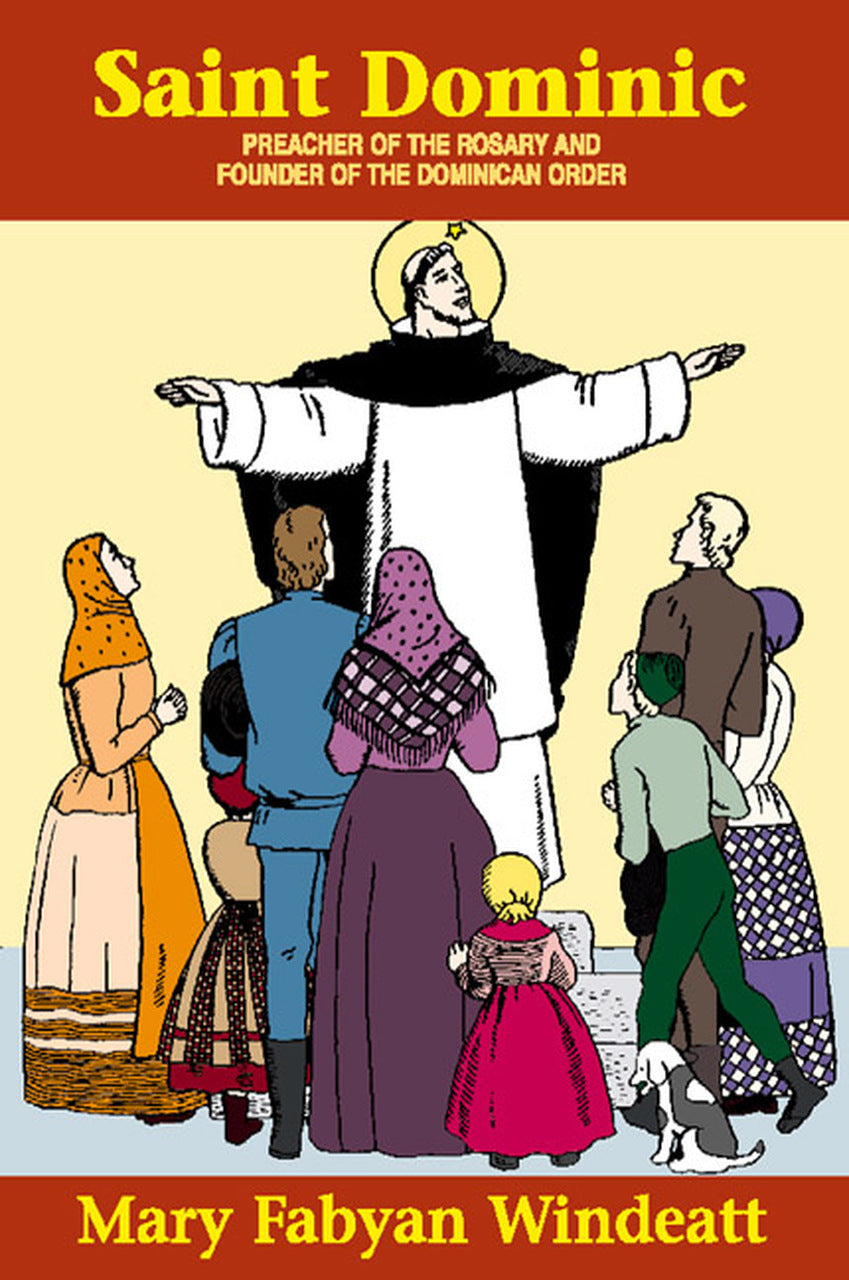 St. Dominic - Preacher of the Rosary and Founder of the Dominican Order