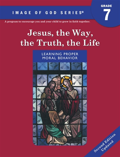 Jesus, the Way, Truth, Life: Grade 7 Student Text 2nd Ed updated.: Image of God