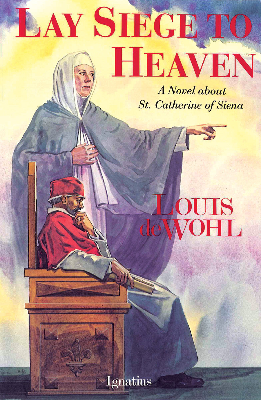 Lay Siege to Heaven: A Novel of St. Catherine of Siena
